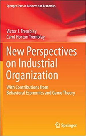 New Perspectives on Industrial Organization With Contributions from Behavioral Economics and Game Theory