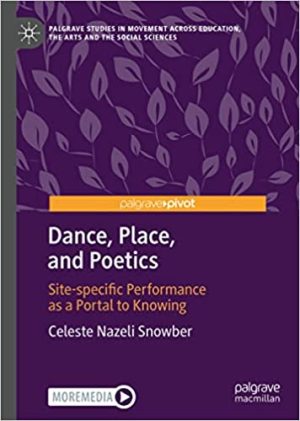 Dance Place and Poetics Site specific Performance as a Portal to Knowing