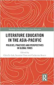 Literature Education in the Asia Pacific Policies Practices and Perspectives in Global Times