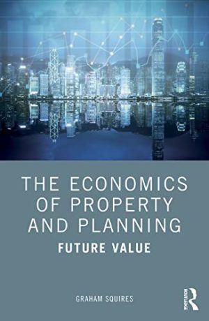 The Economics of Property and Planning Future Value