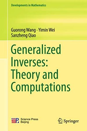 Generalized Inverses Theory and Computations
