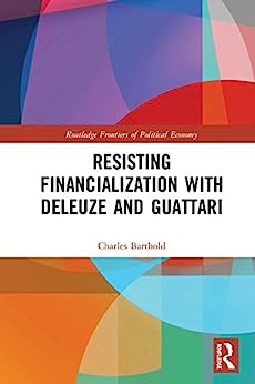 Resisting Financialization with Deleuze and Guattari