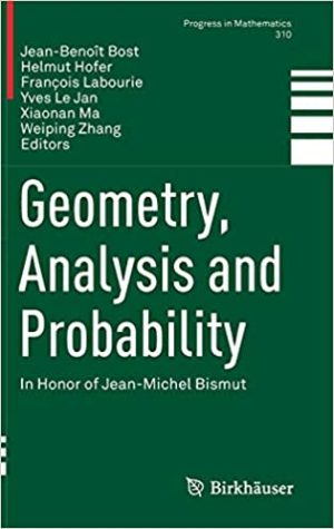 Geometry Analysis and Probability In Honor of Jean Michel Bismut