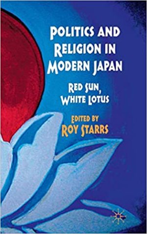 Politics and Religion in Modern Japan Red Sun White Lotus
