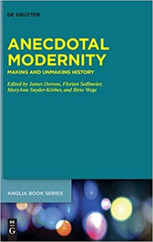 Anecdotal Modernity Making and Unmaking History