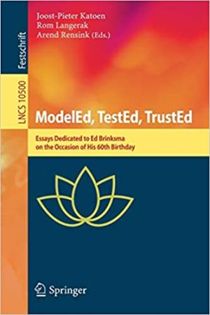ModelEd TestEd TrustEd Essays Dedicated to Ed Brinksma