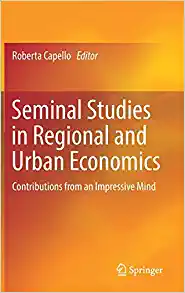 Seminal Studies in Regional and Urban Economics Contributions from an Impressive Mind