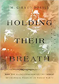 Holding Their Breath How the Allies Confronted the Threat of Chemical Warfare in World War II