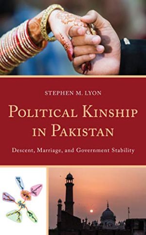 Political Kinship in Pakistan Descent Marriage and Government Stability