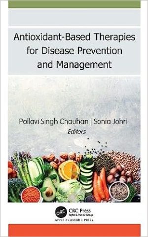 Antioxidant Based Therapies for Disease Prevention and Management