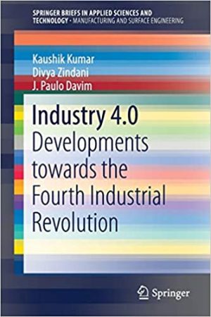 Industry 4.0 Developments towards the Fourth Industrial Revolution