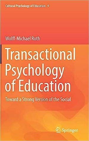Transactional Psychology of Education Toward a Strong Version of the Social