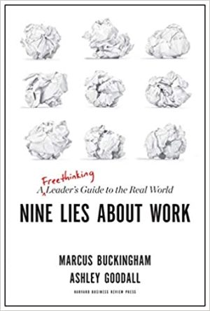 Nine Lies About Work A Freethinking Leaders Guide to the Real World