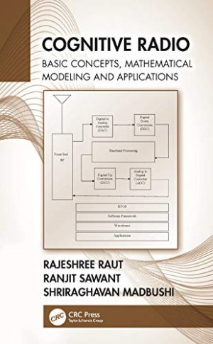 Cognitive Radio Basic Concepts Mathematical Modeling and Applications