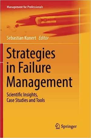 Strategies in Failure Management Scientific Insights Case Studies and Tools