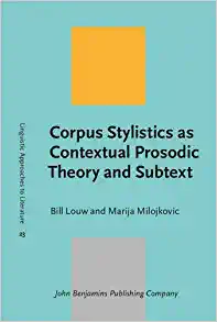Corpus Stylistics as Contextual Prosodic Theory and Subtext