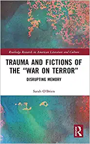 Trauma and Fictions of the War on Terror Disrupting Memory