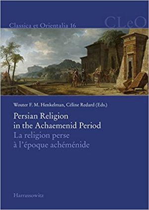 Persian Religion in the Achaemenid Period
