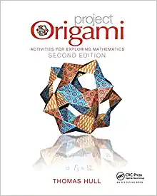 Project Origami Activities for Exploring Mathematics 2nd Edition