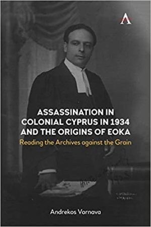Assassination in Colonial Cyprus in 1934 and the Origins of EOK