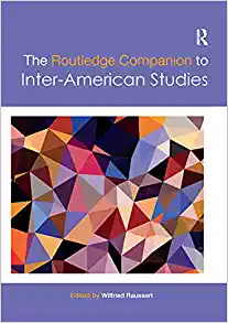 The Routledge Companion to Inter American Studies