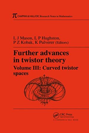Further Advances in Twistor Theory Volume III Curved Twistor Spaces