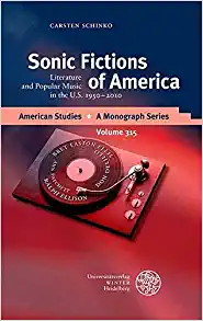 Sonic Fictions of America Literature and Popular Music in the U S 1950 2010