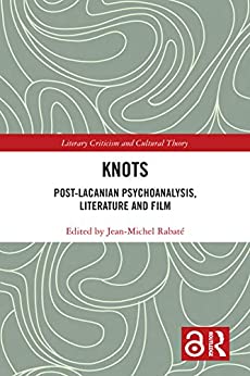 Knots Post Lacanian Psychoanalysis Literature and Film