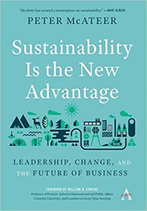 Sustainability Is the New Advantage Leadership Change and the Future of Business