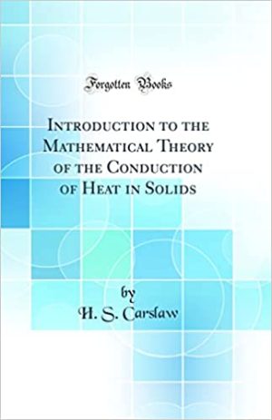Introduction to the mathematical theory of the conduction of heat in solids