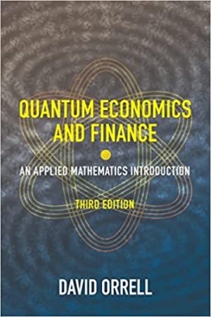 Quantum Economics and Finance An Applied Mathematics Introduction 3rd Edition