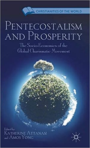 Pentecostalism and Prosperity The Socio Economics of the Global Charismatic Movement