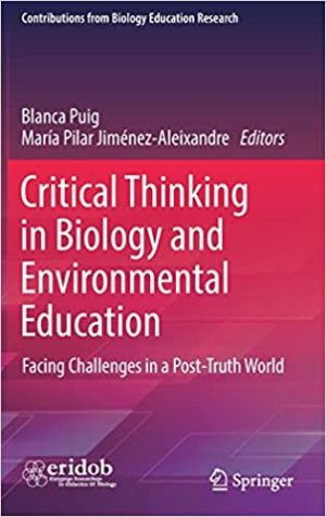 Critical Thinking in Biology and Environmental Education Facing Challenges in a Post Truth World
