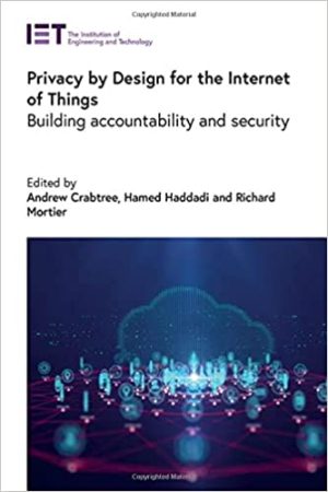 Privacy by Design for the Internet of Things Building Accountability And Security
