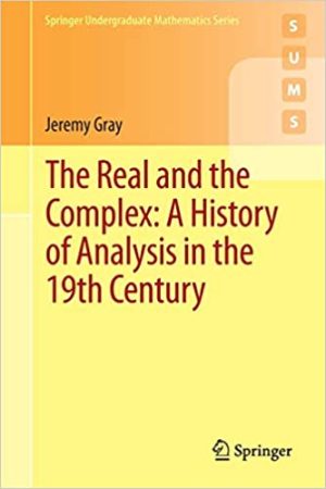 The real and the complex A history of analysis in the 19th century