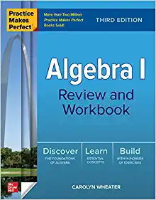 Practice Makes Perfect Algebra I Review and Workbook 3rd Edition