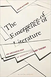 The Emergence of Literature An Archaeology of Modern Literary Theory