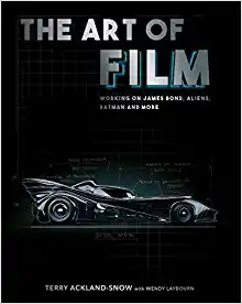 The Art of Film Working on James Bond Aliens Batman and More