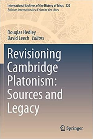 Revisioning Cambridge Platonism  Sources and Legacy