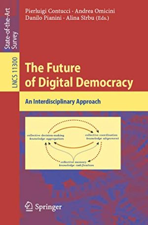 The Future of Digital Democracy An Interdisciplinary Approach