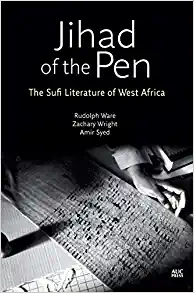 Jihad of the Pen The Sufi Literature of West Africa