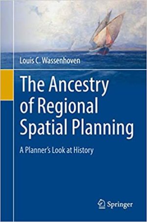 The Ancestry of Regional Spatial Planning A Planners Look at History