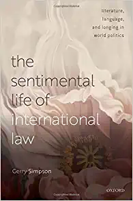 The Sentimental Life of International Law Literature Language and Longing in World Politics