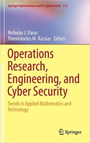 Operations Research Engineering and Cyber Security Trends in Applied Mathematics and Technology