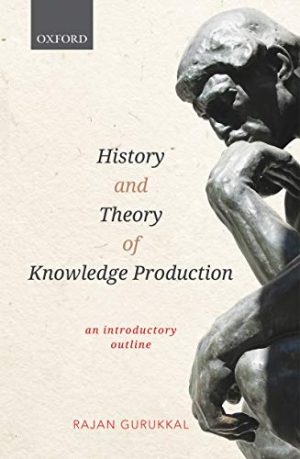 History and Theory of Knowledge Production An Introductory Outline