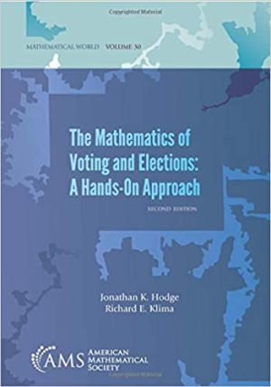 The Mathematics of Voting and Elections A Hands On Approach 2nd Edition