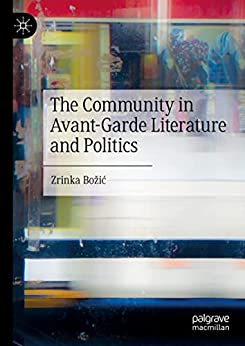 The Community in Avant Garde Literature and Politics