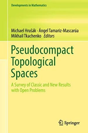 Pseudocompact Topological Spaces A Survey of Classic and New Results with Open Problems