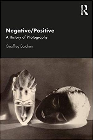 Negative Positive A History of Photography