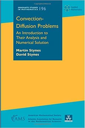 Convection Diffusion Problems An Introduction to Their Analysis and Numerical Solution